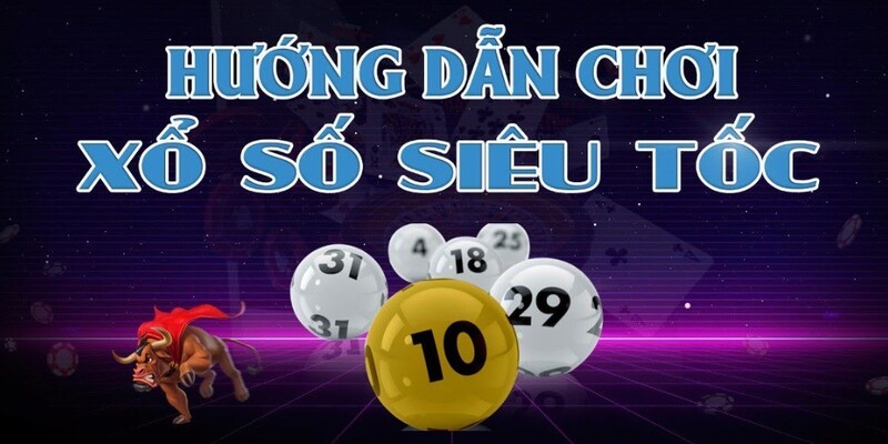 Xổ Số Siêu Tốc Dễ Chơi Dễ Lụm Thóc Tại XIN88